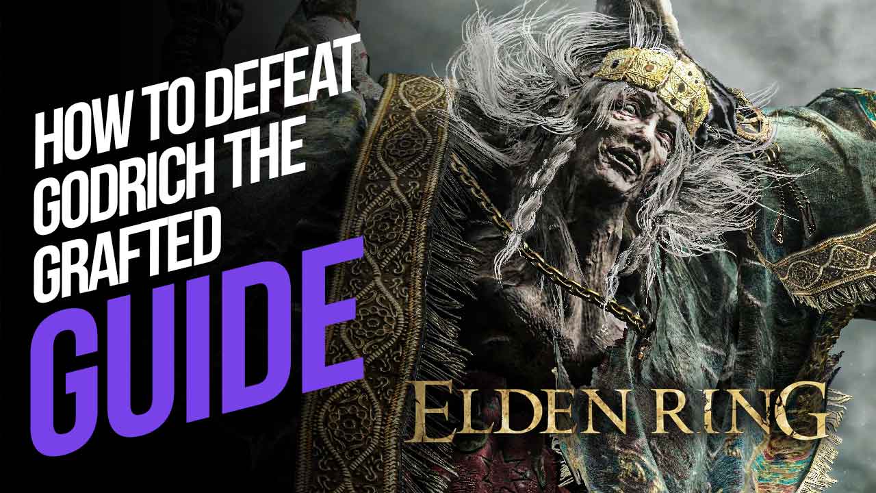 How To Defeat Godrick The Grafted In Elden Ring   How To Defeat Godrich The Grafted 