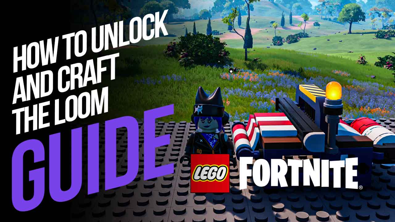 How To Unlock And Craft The Loom In LEGO Fortnite   Loom Lego Fortnite 1 